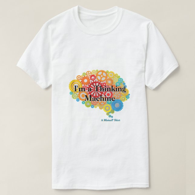 Ich bin eine Denkmaschine - ein MisterP-Shirt T-Shirt (Design vorne)