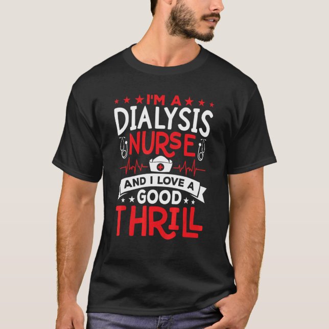 Ich bin eine Dialyse Nurse I Liebe eine gute Nerve T-Shirt (Vorderseite)