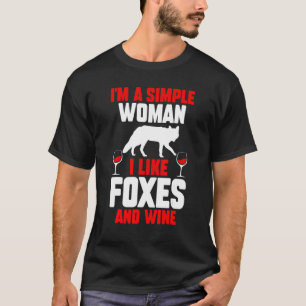 Ich bin eine einfache Frau, die ich mag Füchse und T-Shirt