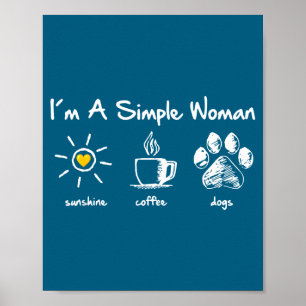 Ich bin eine einfache Frau Sonnenschein Kaffee Hun Poster