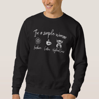 Ich bin eine einfache Frau Sonnenschein-Kaffee und Sweatshirt