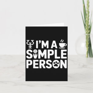 Ich bin eine einfache Person lustiger Spruch Psych Karte