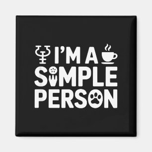 Ich bin eine einfache Person lustiger Spruch Psych Magnet