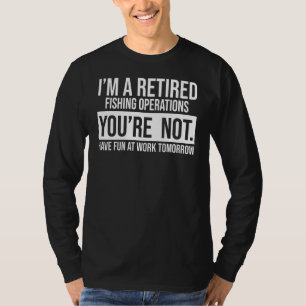 Ich bin eine ermüdete Fischerei Operationen Sie si T-Shirt