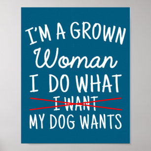 Ich bin eine erwachsene Frau, ich mache, was mein  Poster