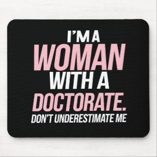Ich bin eine Frau mit einem Doktortitel Lustiger P Mousepad