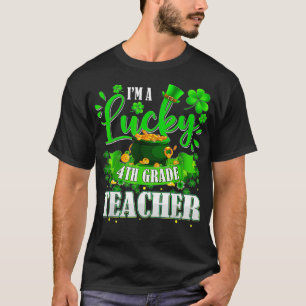 Ich bin eine glückliche 4. Grade Teacher St Patric T-Shirt