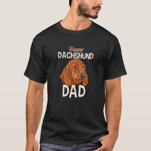 Ich bin eine glückliche Dackel Hund Vater I Liebe  T-Shirt