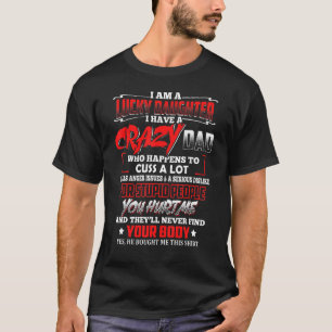 Ich bin eine glückliche Tochter, ich habe ein verr T-Shirt