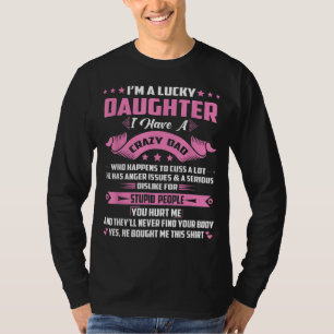 Ich bin eine glückliche Tochter, ich habe einen ve T-Shirt