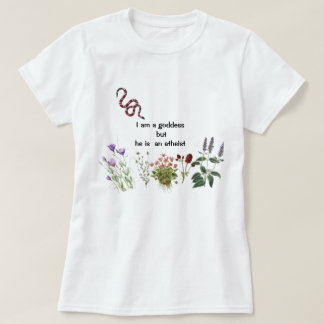 Ich bin eine Göttin, aber er ist ein atheistischer T-Shirt