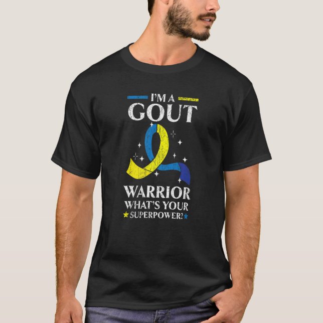 Ich bin eine Gout-Krieger-Podagra-Gicht-Bewusstsei T-Shirt (Vorderseite)
