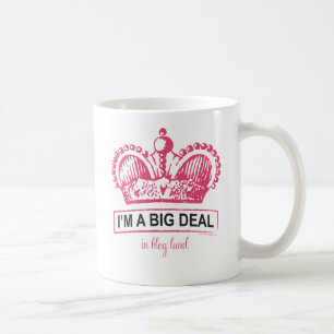 Ich bin eine große Sache in Blogland Kaffeetasse