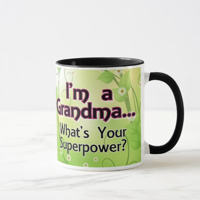 Ich bin eine Großmutter… Was Ihre Supermacht ist Tasse (Rechts)