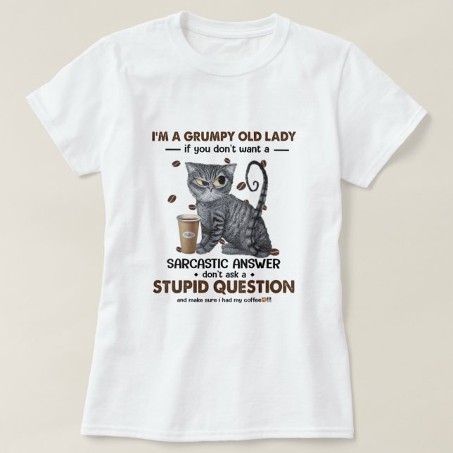 Ich bin eine gruselige, alte Dame, wenn du nicht s T-Shirt (Design vorne)