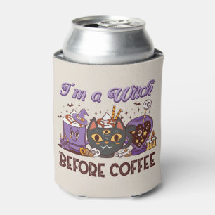 Ich bin eine Hexe vor dem Kaffee Dosenkühler