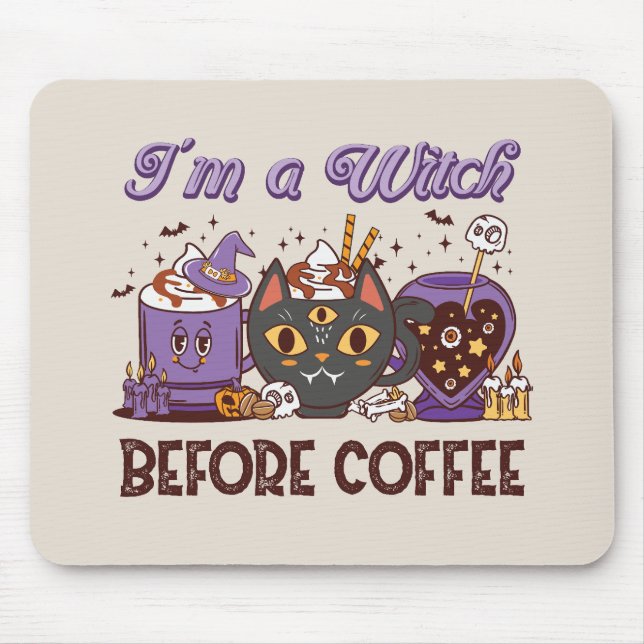 Ich bin eine Hexe vor dem Kaffee Mousepad (Vorne)