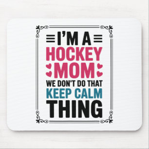 Ich bin eine Hockey-Mama. Wir machen dieses 'Keep  Mousepad
