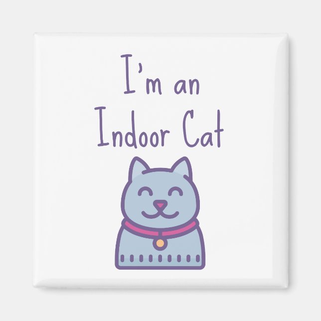 Ich bin eine Indoor Cat Funny Spaß Cat Lover Magnet (Vorne)