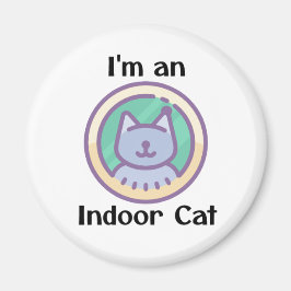 Ich bin eine Indoor-Katze Magnet