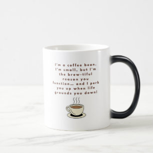 Ich bin eine Kaffeebohne Verwandlungstasse