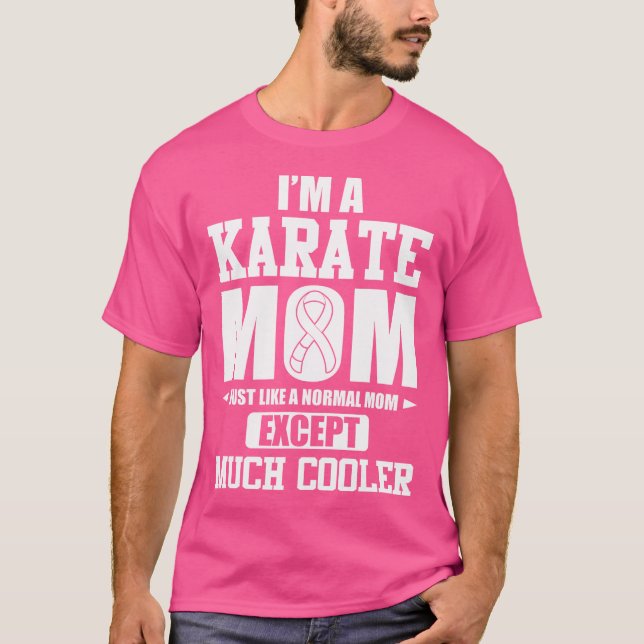 Ich bin eine Karate-Mama T-Shirt (Vorderseite)