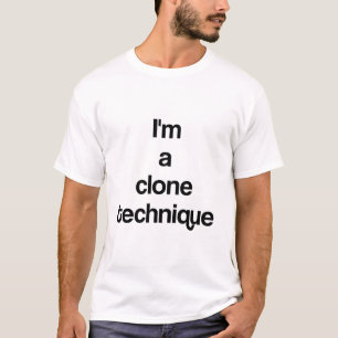 Ich bin eine Klontechnik T-Shirt