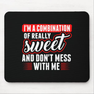 Ich bin eine Kombination aus wirklich süß und misc Mousepad