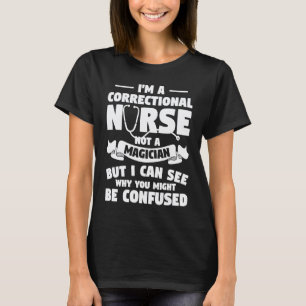Ich bin eine Korrekturfachkrankenschwester, keine T-Shirt