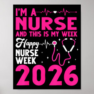 Ich bin eine Krankenschwester, das ist meine Woche Poster