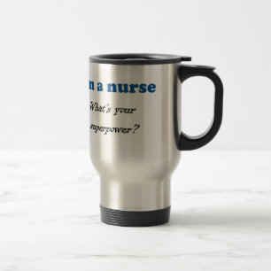 Ich bin EINE KRANKENSCHWESTER, WAS IHR SUPERMACHT Reisebecher