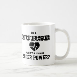 Ich bin eine Krankenschwester, was Ihr SuperPower Kaffeetasse