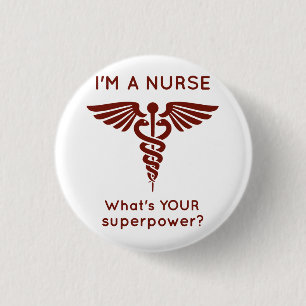 Ich bin eine Krankenschwester, was IHRE Supermacht Button