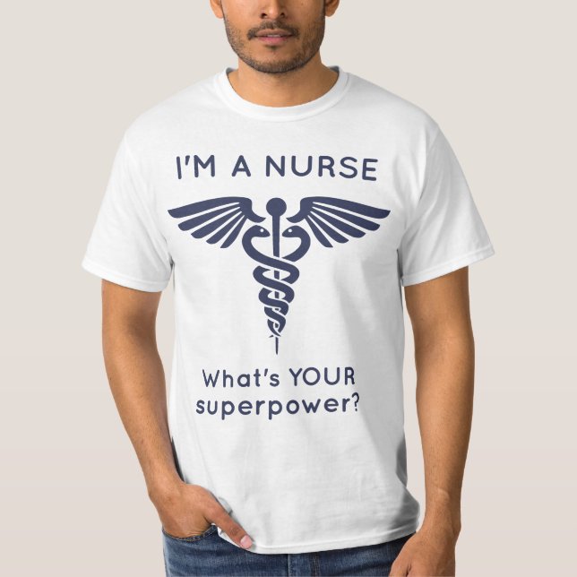 Ich bin eine Krankenschwester, was IHRE Supermacht T-Shirt (Vorderseite)