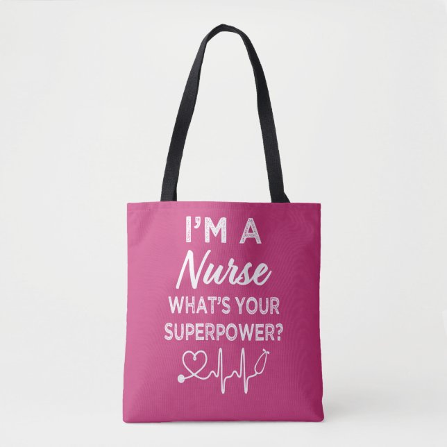 Ich bin eine Krankenschwester, was Ihre Supermacht Tasche (Vorderseite)