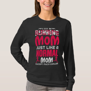 Ich bin eine laufende Mama, genau wie eine normale T-Shirt