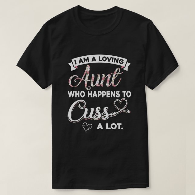 Ich bin eine liebevolle Tante, die viel zu reden h T-Shirt (Design vorne)