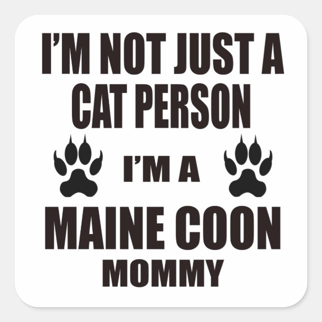 Ich bin eine Maine Coon Mommy Quadratischer Aufkleber (Vorderseite)