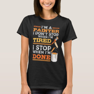 Ich bin eine Malerei für Zuhause-Dekoratoren T-Shirt