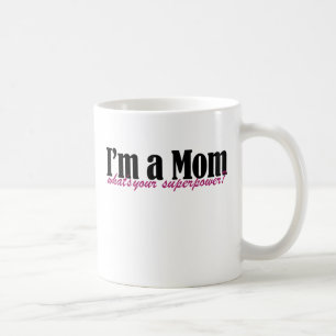 Ich bin eine MAMA, die deine Supermacht ausmacht Kaffeetasse