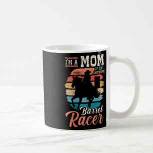 Ich bin eine Mama eines Phantastischen Barrel Race Kaffeetasse