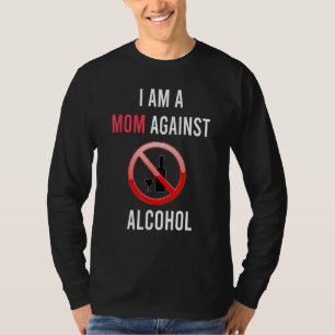 Ich bin eine Mama gegen Alkohol-Anti-Alkohol-Unter T-Shirt