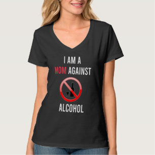 Ich bin eine Mama gegen Alkohol-Anti-Alkohol-Unter T-Shirt