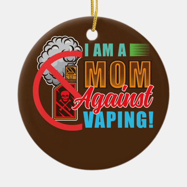 Ich bin eine Mama gegen Vaping Keramik Ornament (Vorne)