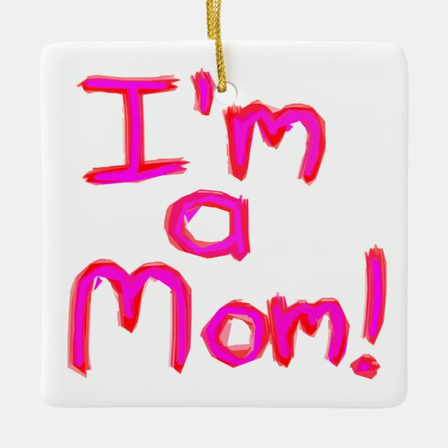 Ich bin eine MAMA! Keramikornament (Vorderseite)