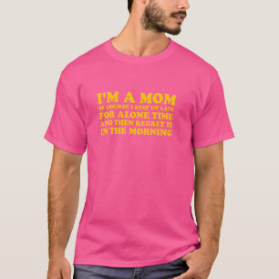Ich bin eine Mama natürlich, dass ich zu spät Blei T-Shirt
