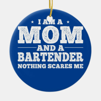 Ich bin eine Mama und ein Barkeeper, der mir nicht Keramik Ornament
