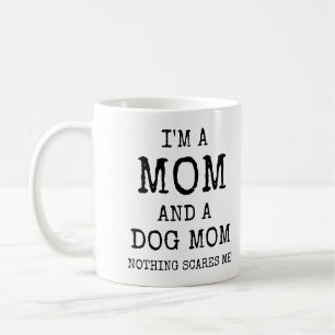 Ich bin eine Mama und ein Hund Mama. Nichts macht  Kaffeetasse
