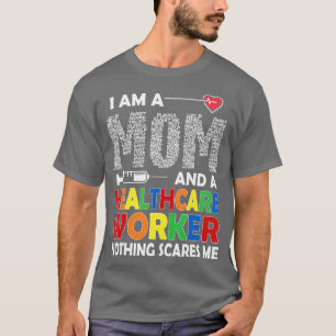 Ich bin eine Mama und eine Gesundheitsarbeiterin, T-Shirt