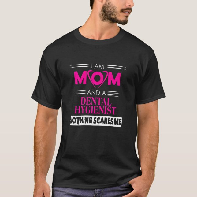 Ich bin eine Mama und Zahnarzthygiene T-Shirt (Vorderseite)